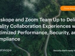 Netskope and Zoom to deliver quality collaboration experiences
