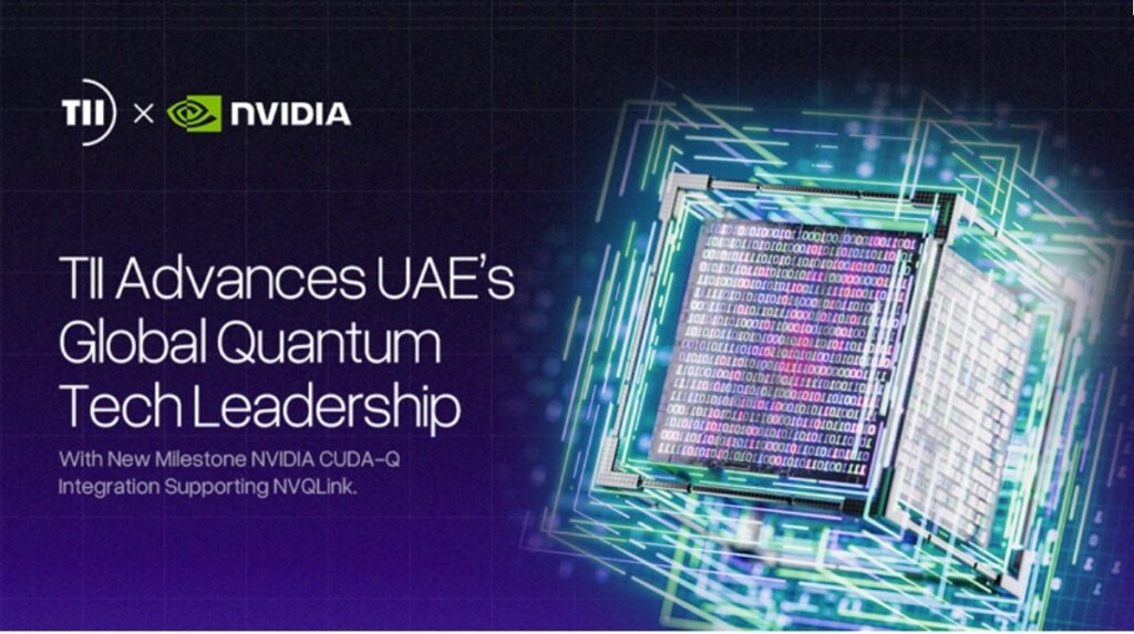 TII Advances UAE Quantum Tech with NVIDIA CUDA-Q Integration - Channel